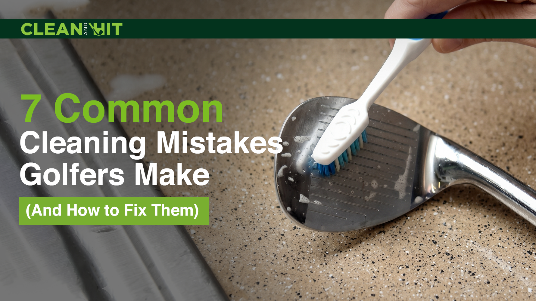 Close-up of a golfer cleaning an iron club with a toothbrush beside text about common golf club cleaning mistakes.