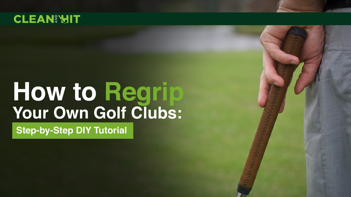 How to Regrip Your Own Golf Clubs: Step-by-Step DIY Tutorial