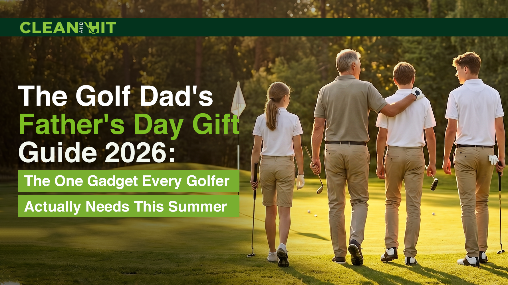 The Golf Dad's Father's Day Gift Guide 2026: The One Gadget Every Golfer Actually Needs This Summer